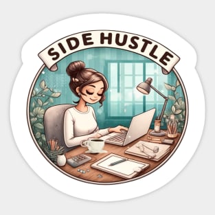 Side Hustle And Work From Home Sticker